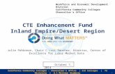 Date/Version # CTE Enhancement Fund Inland Empire/Desert Region California Community Colleges – Chancellor’s Office | 112 Colleges | 72 Districts | 2.1.