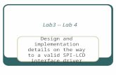 Lab3 -- Lab 4 Design and implementation details on the way to a valid SPI-LCD interface driver.