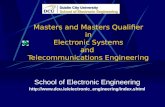 Masters and Masters Qualifier in Electronic Systems and Telecommunications Engineering School of Electronic Engineering .