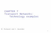 1 CHAPTER 7 Transport Networks: Technology examples M. Pickavet and C. Develder.