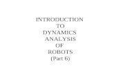 INTRODUCTION TO DYNAMICS ANALYSIS OF ROBOTS (Part 6)