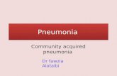Pneumonia Community acquired pneumonia Dr fawzia Alotaibi.