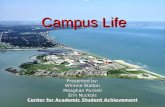 Campus Life Presented by: Whitnie Walton Meaghan Purnell Erin Nuckols Center for Academic Student Achievement.