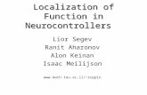 Lior Segev Ranit Aharonov Alon Keinan Isaac Meilijson ruppin Localization of Function in Neurocontrollers.
