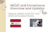 IACUC and Compliance Overview and Updates Sheera M. Dashkow, MLAS, GVT, CPIA IACUC and Compliance Director.