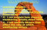 Earth’s Surface: Chapter 4 Section 1 Mechanical and Chemical Weathering  Learning Targets:  1) I can describe how mechanical weathering breaks down.