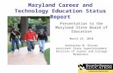 Maryland Career and Technology Education Status Report Presentation to the Maryland State Board of Education March 23, 2010 Katharine M. Oliver Assistant.
