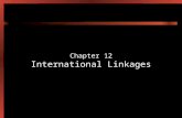 Chapter 12 International Linkages. 12-2 Introduction National economies are becoming more closely interrelated Economic influences from abroad have effects.