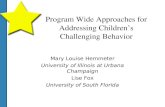 Program Wide Approaches for Addressing Children’s Challenging Behavior Mary Louise Hemmeter University of Illinois at Urbana Champaign Lise Fox University.