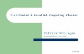 2/12/04 Distributed & Parallel Computing Cluster Patrick McGuigan mcguigan@cse.uta.edu.