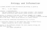 Entropy and Information For a random variable X with distribution p(x), entropy is given by H[X] = -  x p(x) log 2 p(x) “Information” = mutual information: