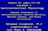 Chapter 62; pages-753-762 Lecture 1 Gastrointestinal Physiology General Principles of Gastrointestinal Function- Motility, Nervous Control, and Blood Circulation.
