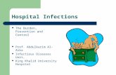 Hospital Infections The Burden, Prevention and Control Prof. Abdulkarim Al-Aska Infectious Diseases Unit, King Khalid University Hospital.