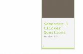 Semester 1 Clicker Questions Version 1.3 0. Question Number.1 Compare a hypothesis and a theory: A. A hypothesis is supported by many types of evidence.