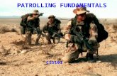 1 PATROLLING FUNDAMENTALS CS1101. 2 DEFINITION OF A PATROL  A patrol is a detachment of ground, sea or air forces sent out for the purpose of gathering.