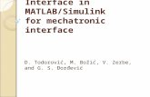 Virtual Reality Interface in MATLAB/Simulink for mechatronic interface D. Todorović, M. Božić, V. Zerbe, and G. S. Đor đ ević.