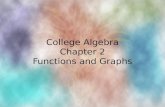College Algebra Chapter 2 Functions and Graphs. College Algebra Chapter 2.1 Rectangular Coordinates and the Graph of a Line Characteristics of a Linear.
