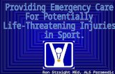Ron Straight MEd, ALS Paramedic. OBJECTIVES State the methods used to help prepare first-responders for sports related injuries. Demonstrate the approach.