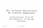 20/05/2015Dr Andy Brooks1 MSc Software Maintenance MS Viðhald hugbúnaðar Fyrirlestrar 19 & 20 The Benefits of Design Patterns.