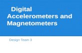 Digital Accelerometers and Magnetometers Design Team 3.