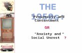THE 1950s: “Anxiety and Social Unrest” ? “Prosperity and Contentment” OROR.