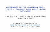 GOVERNANCE IN THE CARIBBEAN SMALL STATES – EVIDENCE FROM THREE GLOBAL INDICATORS Lino Briguglio, Carmen Saliba and Melchior Vella University of Malta Presentation.