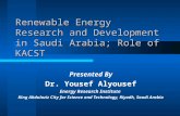 Renewable Energy Research and Development in Saudi Arabia; Role of KACST Presented By Dr. Yousef Alyousef Energy Research Institute King Abdulaziz City.