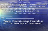 1/12/15– BR- Federalism: government in which power is divided between,, and ------------------. Separation of powers: Constitutional principle that limits.