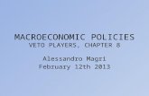MACROECONOMIC POLICIES VETO PLAYERS, CHAPTER 8 Alessandro Magri February 12th 2013.