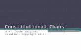 Constitutional Chaos A Mr. Spohn original creation. Copyright 2014.