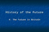 History of the Future 4: The Future in Britain. Frankenstein Written by Mary Shelly (1792-1822) Written by Mary Shelly (1792-1822) Frankenstein creates.