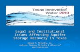Legal and Institutional Issues Affecting Aquifer Storage Recovery in Texas Edmond R. McCarthy, Jr. Jackson, Sjoberg, McCarthy & Wilson LLP .