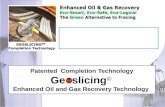 Patented Completion Technology Geoslicing © Enhanced Oil and Gas Recovery Technology.