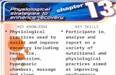 KEY KNOWLEDGEKEY SKILLS  Physiological practices used to assist and improve recovery including heat, ice, compression, hyperbaric chambers, massage and.