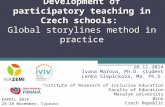 Development of participatory teaching in Czech schools: Global storylines method in practice 28.11.2014 Ivana Marova, Ph.D. student Lenka Slepickova, Ma.