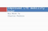 Buu-Minh Ta Charlie Perkins Improved LTE mobility mgmt.