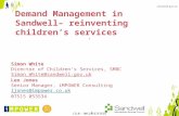 1 ‘ Demand Management in Sandwell– reinventing children’s services. Simon White Director of Children’s Services, SMBC Simon_White@sandwell.gov.uk Leo Jones.