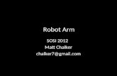 Robot Arm SOSI 2012 Matt Chalker chalker7@gmail.com.