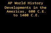 AP World History Developments in the Americas, 600 C.E. to 1400 C.E.
