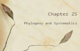 Chapter 25 Phylogeny and Systematics. The Fossil Record The fossil record is an incomplete chronicle of evolutionary time and change. Most species that.