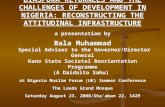 DIASPORA RETURNEES AND THE CHALLENGES OF DEVELOPMENT IN NIGERIA: RECONSTRUCTING THE ATTITUDINAL INFRASTRUCTURE a presentation by Bala Muhammad Special.