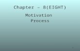 1 Chapter – 8(EIGHT) Motivation Process. 2 What is Motivation? Motivation is the process of creating enthusiasm, job satisfaction, morale, among employees.
