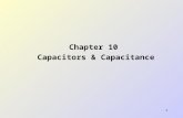 1 Chapter 10 Capacitors & Capacitance. 2 10.1 Capacitance (p. 386) Capacitor Consists of 2 conductors separated by an insulator. Basic form: parallel-plate.
