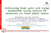 Centre for Electromagnetic and Antenna Engineering, Department of Electronic EngineeringNo 1 Achieving high gain and large bandwidth using hybrid DR antennas.