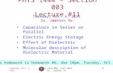Tuesday, Oct. 4, 2011PHYS 1444-003, Fall 2011 Dr. Jaehoon Yu 1 PHYS 1444 – Section 003 Lecture #11 Tuesday, Oct. 4, 2011 Dr. Jaehoon Yu Capacitors in Series.
