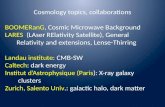 Cosmology topics, collaborations BOOMERanG, Cosmic Microwave Background LARES (LAser RElativity Satellite), General Relativity and extensions, Lense-Thirring.