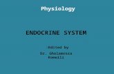 ENDOCRINE SYSTEM Physiology Edited by: Dr. Gholamreza Komeili.
