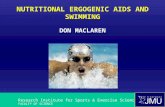 Research Institute for Sports & Exercise Sciences FACULTY OF SCIENCE NUTRITIONAL ERGOGENIC AIDS AND SWIMMING DON MACLAREN.