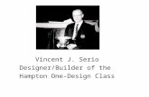 7 Vincent J. Serio Designer/Builder of the Hampton One-Design Class.