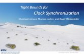 Christoph Lenzen @ PODC 2009 Tight Bounds for Clock Synchronization Christoph Lenzen, Thomas Locher, and Roger Wattenhofer.
